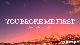 Conor Maynard - You Broke Me First (Lyrics) Tate McRae