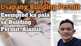 Usapang Building Permit • Exempted ka Pala sa Pag kuha ng Building Permit • Building Permit