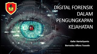 Peranan Digital Forensik dalam Pengungkapan Kejahatan