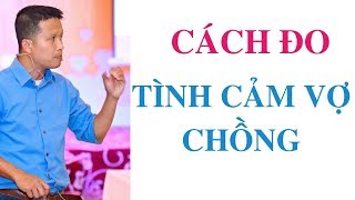 🔴Cách đo tình cảm chồng dành cho vợ