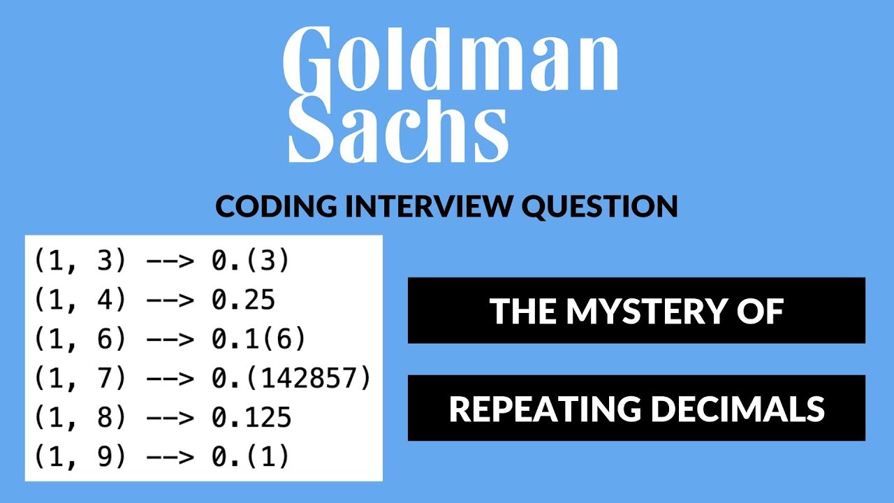 Goldman Sachs Coding Interview Question Repeating Decimals Python Goldman Sachs Coding Interview Question Repeating Decimals Python
