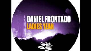 Daniel Frontado - Ladies Yeah