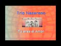 Tu eres el Amor Trio Nazareno