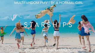 STARSHIPS | Multifandom FMV