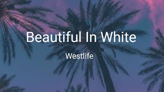Westlife - Beautiful In White (lyrics)