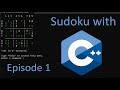 Let's Make Sudoku!  Writing Your First Program (C++ beginner tutorial, ep. 1)