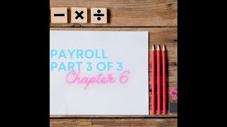 MACU 2503: Chapter 6 Payroll - Part 3 of 3