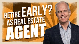 Retire Early as Real Estate Agent