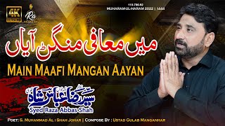 Main Maafi Mangan Ayan | Syed Raza Abbas Shah | Saraiki Noha 2022-1444 Muharram | Noha Janb e Hur as