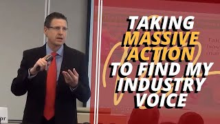 How I took massive action to find my industry voice?