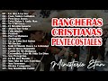 1una hora de rancheras pentecostales de gran bendiciÓn