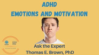 Ask the Expert: ADHD - Emotions and Motivation