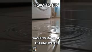 Washing Machine Leaking Water? Here's How To Fix It