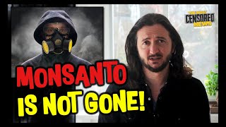 Monsanto's Evil Is Not Gone, It's Just In Disguise