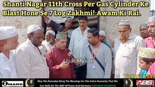 Mysore:Shanti Nagar 11th Cross Per Gas Cylinder Ke Blast Hone Se 7 Log Zakhmi! Awam Ki Rai.