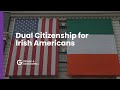 Dual Citizenship for Irish Americans I Irish Immigration