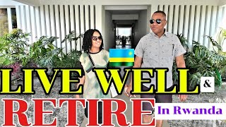 🇷🇼 Good LIVING \u0026 RETIREMENT Is Here.