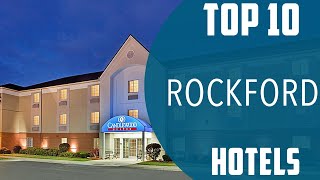 Top 10 Best Hotels to Visit in Rockford, Illinois | USA - English