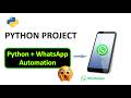 WhatsApp Message Automation In Python | Python Projects