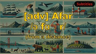 [adv] Afar meaning (from a distance) with 5 examples