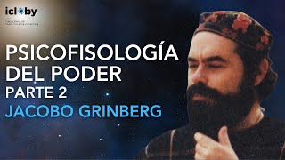 “JACOBO GRINBERG -  La Psicofisiología del Poder – Parte 2”