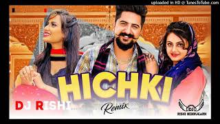 Hichki Remix | Ruchika Jangid, Kay D | New Haryanvi Song 2021 | Hichki Dj Remix | Dj Rishi Nehrugarh
