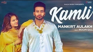 Kamli (Official Song) - Mankirt Aulakh Ft. Roopi Gill | Sukh Sanghera | Latest Punjabi Songs 2022