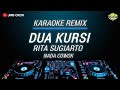 Karaoke Dua Kursi - Rita Sugiarto Versi Dj Remix Nada Cewek