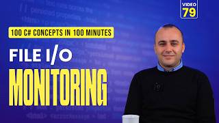 79. C# File I/O | File System Monitoring & Watcher Events