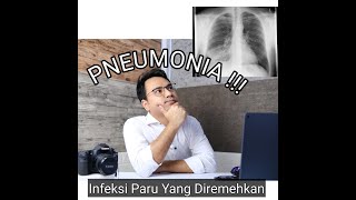 Pneumonia, infeksi paru yang diremehkan.