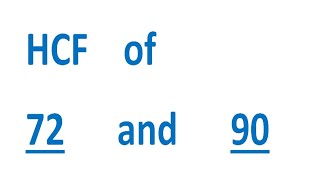 HCF of 72 and 90