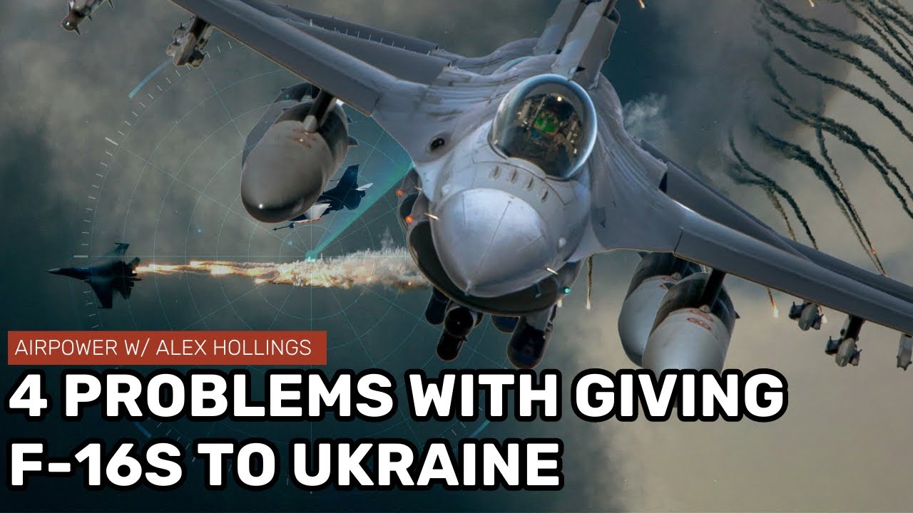 4 Problems Ukraine Needs To Solve Before Getting F-16s - YouTube