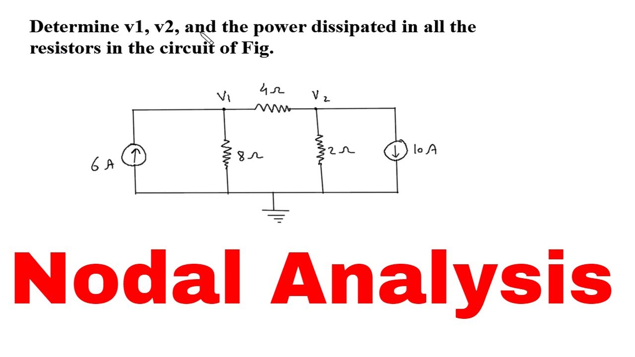 Nodal Analysis : Determine V1, V2, And The Power Dissipated In All The ...