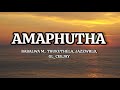 BABALWA M,  THUKUTHELA, JAZZWRLD, GL_CEEJAY - Amaphutha (Lyrics)