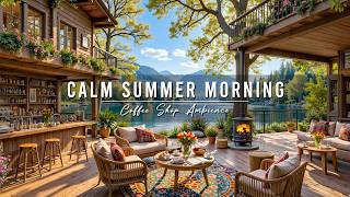 Calm Summer Morning Jazz at Outdoor Coffee Shop Ambience ☀️ Jazz Relaxing Music for Stress Relief