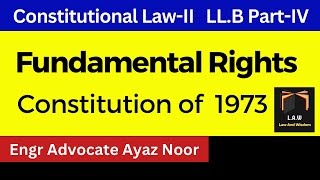 Fundamental Rights in Constitution of 1973  ||  Engr Advocate Ayaz Noor