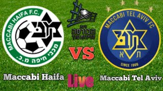 Maccabi Haifa vs Maccabi Tel Aviv Live 🔴