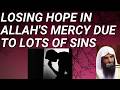 LOSING HOPE in ALLAH's MERCY due to LOTS of SINS - Sheikh Abdur Razzaq al Badr حفظه الله