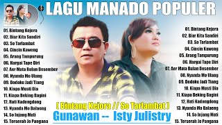 LAGU POP MANADO POPULER SEPANJANG MASA ( GUNAWAN -- ISTY JULISTRY ) LAGU MANADO POPULER