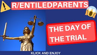 REDDIT STORIES R/ ENTITLEDPARENTS BEST OF REDDIT TOP POSTS OF ALL TIME - The day of the trial 😱✋