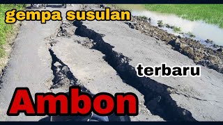 gempa bumi hari ini, gempa susulan di Ambon!!!