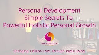 #PersonalDevelopment Simple Secrets To Powerful Holistic Personal Growth