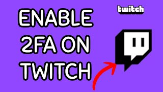How to Enable Two Factor Authentication on Twitch? Activate Two Factor Authentication on Twitch 2024