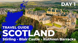 Scotland Travel Guide – Day 1 – Exploring Stirling, Blair Castle & Ruthven Barracks