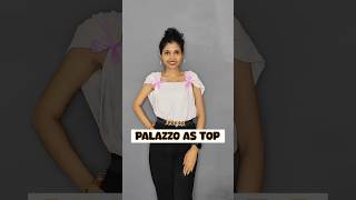 PALAZZO AS TOP #shorts #ytshorts #palazzo #hacks #style #fashion #stylingtips #youtubeshorts