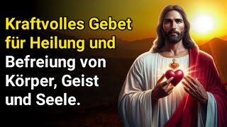 Kraftvolles Gebet für Heilung und Befreiung von Körper, Geist und Seele. Heilungsgebet.