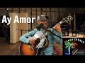 Ay Amor (Bola de Nieve) • ​ Hierrito Fernandez  • ​ Cuban Corner Series • Bolero