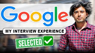 What happened in my Google Interview? | SDE Interview Experience | Coding Rounds | SWE-3 | Offer