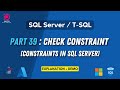 39. Check Constraint | SQL Server | Filter Values Entering a Table