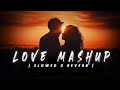 Love Mushup 2024 || Slowed & reverb || Romantic Mushup || lo-fi Mashup || latest Mushup ||
